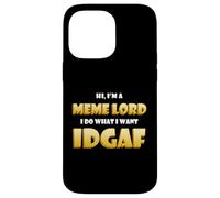 Custodia per iPhone 14 Pro Max Hi I'm a Meme Lord I do What I want IDGAF Dank Meme Lords