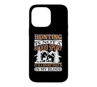 Custodia per iPhone 14 Pro Max Hunting Is Not A Blood Sport Hunter Life Adventure Nature