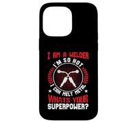 Custodia per iPhone 14 Pro Max I Am A Welder Im So Hot I Can Melt Metal Whats Your Super