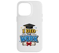 Custodia per iPhone 14 Pro Max I Did The Work Graduation Cap Proud Graduate Design Tee