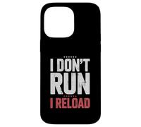 Custodia per iPhone 14 Pro Max I Don't Run I Reload Funny Gun Humor Sarcasm Funny Quote