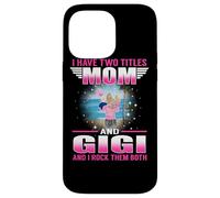 Custodia per iPhone 14 Pro Max I Have Two Titles Mom And Gigi for Mothers Day Personalized