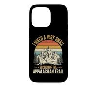 Custodia per iPhone 14 Pro Max I Hiked A Very Small Section Of The Appalachian Trail