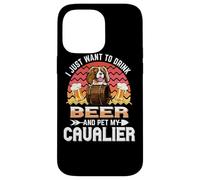 Custodia per iPhone 14 Pro Max I Just Want to Drink Beer and Pet My Cavalier Dog Lover