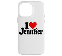 Custodia per iPhone 14 Pro Max I LOVE HEART JENNIFER JEN JENNY NOME SU UN TEE