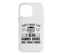 Custodia per iPhone 14 Pro Max I Read Banned Books I Know Things,Banned Book Lover Bookish