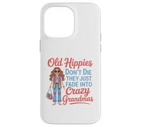 Custodia per iPhone 14 Pro Max I vecchi hippy non si dissolvono solo in nonne pazze
