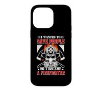 Custodia per iPhone 14 Pro Max I Wanted To Save People So I Became A Firefighter Fireman