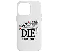 Custodia per iPhone 14 Pro Max I Would Pretend Die for Ya You Valentines Couple Anniversary