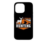 Custodia per iPhone 14 Pro Max If Nothing Goes Right Hunting Hunter Life Adventure Nature