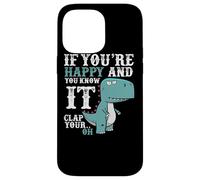 Custodia per iPhone 14 Pro Max If You're Happy and You Know It Clap Your Oh - Funny Trex