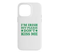 Custodia per iPhone 14 Pro Max I'm Irish But Please Don't Kiss Me