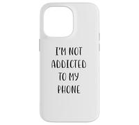 Custodia per iPhone 14 Pro Max I'm not addicted to my phone Idea divertente White Lie Party