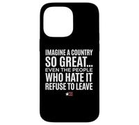 Custodia per iPhone 14 Pro Max Imagine A Country So Great Even Ones Hate It Refuse to Leave
