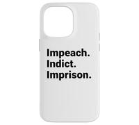 Custodia per iPhone 14 Pro Max Impeach Indict Imprison Dichiarazione di responsabilità politica