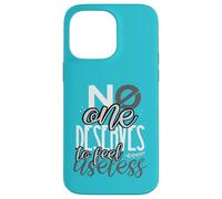 Custodia per iPhone 14 Pro Max Inspirational Nessuno merita di sentirsi inutile anti-bullismo