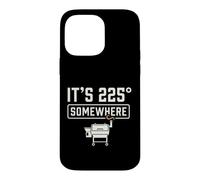 Custodia per iPhone 14 Pro Max It's 225 Somewhere Funny BBQ Smoker Grill Quote