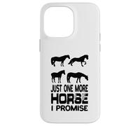Custodia per iPhone 14 Pro Max Just One More Horse I Promise Equitazione Equitazione