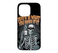 Custodia per iPhone 14 Pro Max La morte è ciò che ne fai, figo, divertente, scheletro, Halloween