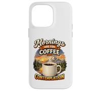 Custodia per iPhone 14 Pro Max Le mattine sono dedicate al caffè e alla contemplazione