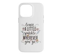 Custodia per iPhone 14 Pro Max Leave a Little Sparkle Wherever You Go Carino Scritta floreale