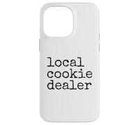 Custodia per iPhone 14 Pro Max Local Cookie Dealer Funny Baker Dessert Lover Baking Humor