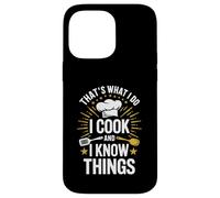 Custodia per iPhone 14 Pro Max Maglietta divertente con scritta in inglese "That's What I Do I Cook And I Know Things