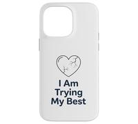 Custodia per iPhone 14 Pro Max Maglietta "I Am Trying My Best" | Supporto per la salute mentale positivo