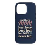 Custodia per iPhone 14 Pro Max Mamma Isn't Here ma Il suo amore mai lasciato Memorial 5