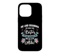 Custodia per iPhone 14 Pro Max Me And Grandma Are More Than Besties, She Is My Alibi