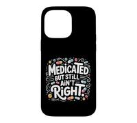 Custodia per iPhone 14 Pro Max Medicato ma non è ancora giusto atteggiamento mentale sarcastico