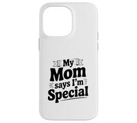 Custodia per iPhone 14 Pro Max Mia madre dice che sono speciale Dichiarazione divertente