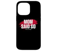 Custodia per iPhone 14 Pro Max Mom's Favorite Funny Mother's Day, Mom Said so