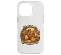 Custodia per iPhone 14 Pro Max My Chickens Understand Me Better Funny Farm & amante del pollo