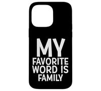 Custodia per iPhone 14 Pro Max My Favorite Word Is Family Time Gift For Moms Dads Families