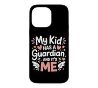 Custodia per iPhone 14 Pro Max MY KID HAS A GUARDIAN AND IT'S ME
