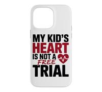 Custodia per iPhone 14 Pro Max MY KID'S HEART IS NOT A FREE TRIAL