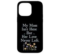 Custodia per iPhone 14 Pro Max My Mom Isn't Here But Her Love Never Left Memorial