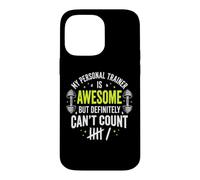 Custodia per iPhone 14 Pro Max My Personal Trainer Is Awesome But Definitely Can't Count