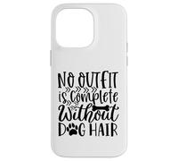 Custodia per iPhone 14 Pro Max Nessun vestito è completo senza peli di cane Meme divertente