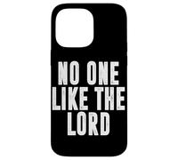 Custodia per iPhone 14 Pro Max Nessuno come il Signore Cristiano Fede Gesù Adorazione Preghiera