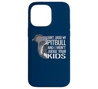 Custodia per iPhone 14 Pro Max Non giudicare il mio Pitbull e non giudicherò i tuoi figli