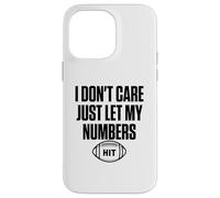 Custodia per iPhone 14 Pro Max Non mi interessa solo lasciare che i miei numeri colpiscano il giorno della