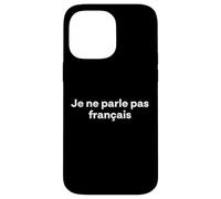 Custodia per iPhone 14 Pro Max "Non parlo francese." divertente parola francese