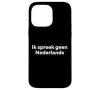 Custodia per iPhone 14 Pro Max "Non parlo olandese." divertente parola olandese