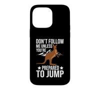 Custodia per iPhone 14 Pro Max Non seguirmi a meno che tu non sia pronto a saltare Kangoroo