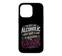 Custodia per iPhone 14 Pro Max Not Alcoholic Just Many Reasons To Celebrate