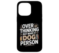 Custodia per iPhone 14 Pro Max Oltre pensare ma renderlo umorismo persona cane