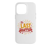 Custodia per iPhone 14 Pro Max Party Celebration Friends Weekend Humor The Last Hurrah