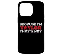 Custodia per iPhone 14 Pro Max Perché mi chiamo Taylor Ecco Nome divertente